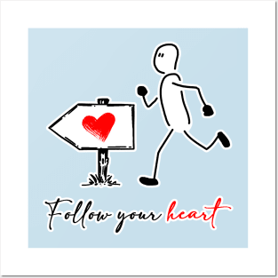 Follow your hearts Posters and Art